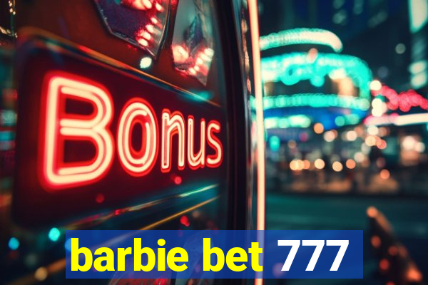 barbie bet 777